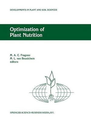 Bild des Verk�ufers f�r Optimization of Plant Nutrition : Refereed papers from the Eighth International Colloquium for the Optimization of Plant Nutrition, 31 August � 8 September 1992, Lisbon, Portugal zum Verkauf von AHA-BUCH GmbH