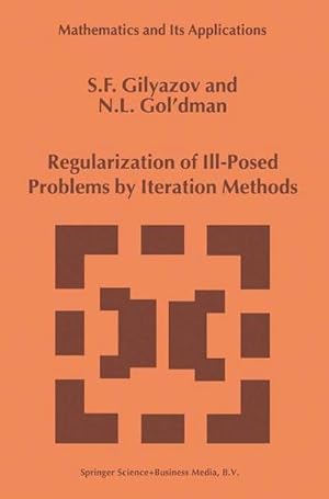 Image du vendeur pour Regularization of Ill-Posed Problems by Iteration Methods mis en vente par AHA-BUCH GmbH