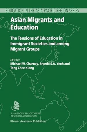 Seller image for Asian Migrants and Education : The Tensions of Education in Immigrant Societies and Among Migrant Groups for sale by AHA-BUCH GmbH