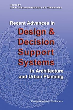 Bild des Verkufers fr Recent Advances in Design and Decision Support Systems in Architecture and Urban Planning zum Verkauf von AHA-BUCH GmbH