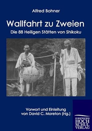 Seller image for Wallfahrt zu Zweien : Die 88 Heiligen St�tten von Shikoku for sale by AHA-BUCH GmbH