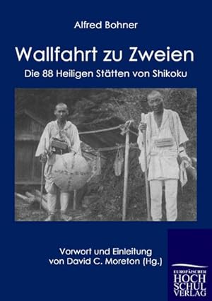 Seller image for Wallfahrt zu Zweien : Die 88 Heiligen Sttten von Shikoku for sale by AHA-BUCH GmbH