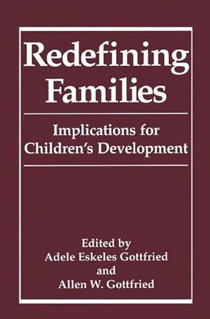 Bild des Verk�ufers f�r Redefining Families : Implications for Children�s Development zum Verkauf von AHA-BUCH GmbH