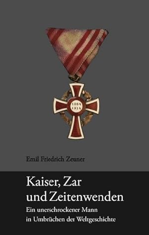 Seller image for Kaiser, Zar und Zeitenwenden : Ein unerschrockener Mann in Umbr�chen der Weltgeschichte for sale by AHA-BUCH GmbH