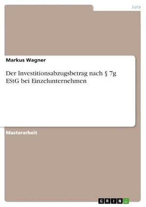 Bild des Verkufers fr Der Investitionsabzugsbetrag nach  7g EStG bei Einzelunternehmen zum Verkauf von AHA-BUCH GmbH