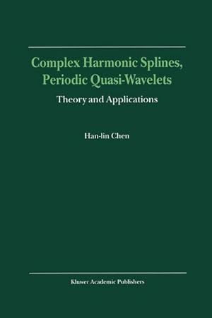 Bild des Verk�ufers f�r Complex Harmonic Splines, Periodic Quasi-Wavelets : Theory and Applications zum Verkauf von AHA-BUCH GmbH