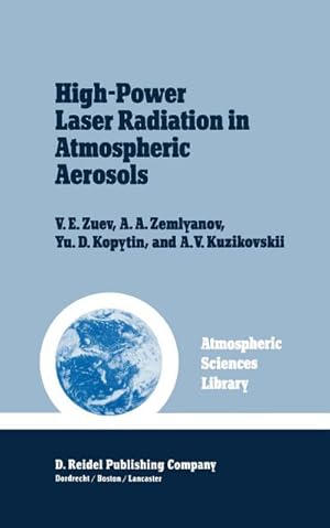 Seller image for High-Power Laser Radiation in Atmospheric Aerosols : Nonlinear Optics of Aerodispersed Media for sale by AHA-BUCH GmbH