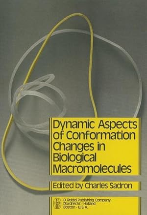 Image du vendeur pour Dynamic Aspects of Conformation Changes in Biological Macromolecules : Proceedings of the 23rd Annual Meeting of the Soci�t� de Chimie Physique Orl�ans, 19-22 September 1972 mis en vente par AHA-BUCH GmbH