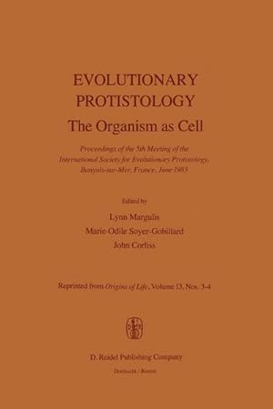 Immagine del venditore per Evolutionary Protistology : The Organism as Cell Proceedings of the 5th Meeting of the International Society for Evolutionary Protistology, Banyuls-sur-Mer, France, June 1983 venduto da AHA-BUCH GmbH