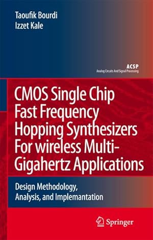Bild des Verkufers fr CMOS Single Chip Fast Frequency Hopping Synthesizers for Wireless Multi-Gigahertz Applications : Design Methodology, Analysis, and Implementation zum Verkauf von AHA-BUCH GmbH