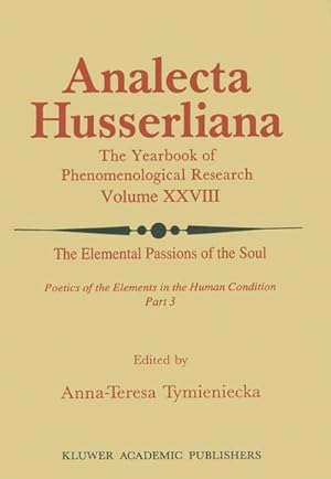 Bild des Verk�ufers f�r The Elemental Passions of the Soul Poetics of the Elements in the Human Condition: Part 3 zum Verkauf von AHA-BUCH GmbH
