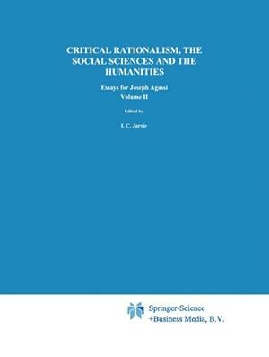 Bild des Verk�ufers f�r Critical Rationalism, the Social Sciences and the Humanities : Essays for Joseph Agassi. Volume II zum Verkauf von AHA-BUCH GmbH