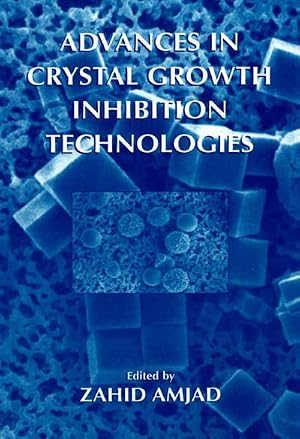 Immagine del venditore per Advances in Crystal Growth Inhibition Technologies venduto da AHA-BUCH GmbH