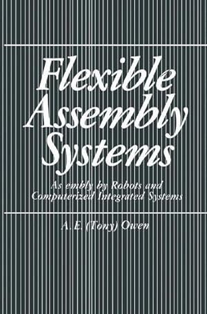 Bild des Verk�ufers f�r Flexible Assembly Systems : Assembly by Robots and Computerized Integrated Systems zum Verkauf von AHA-BUCH GmbH