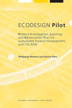 Bild des Verk�ufers f�r ECODESIGN Pilot : Product Investigation, Learning and Optimization Tool for Sustainable Product Development with CD-ROM zum Verkauf von AHA-BUCH GmbH