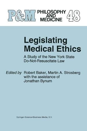 Bild des Verk�ufers f�r Legislating Medical Ethics : A Study of the New York State Do-Not-Resuscitate Law zum Verkauf von AHA-BUCH GmbH