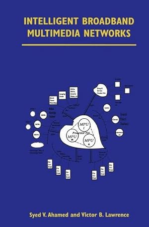 Bild des Verk�ufers f�r Intelligent Broadband Multimedia Networks : Generic Aspects and Architectures Wireless, ISDN, Current and Future Intelligent Networks zum Verkauf von AHA-BUCH GmbH