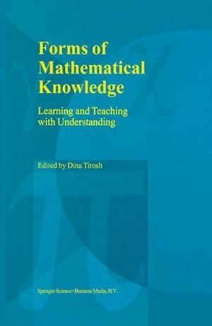 Bild des Verk�ufers f�r Forms of Mathematical Knowledge : Learning and Teaching with Understanding zum Verkauf von AHA-BUCH GmbH