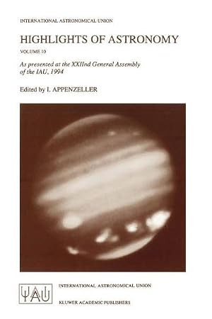 Bild des Verk�ufers f�r Highlights of Astronomy : As Presented at the XXIInd General Assembly of the IAU, 1994 zum Verkauf von AHA-BUCH GmbH