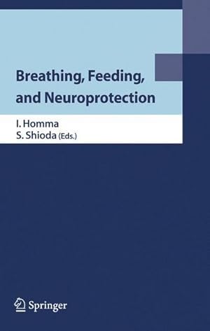 Bild des Verk�ufers f�r Breathing, Feeding, and Neuroprotection zum Verkauf von AHA-BUCH GmbH