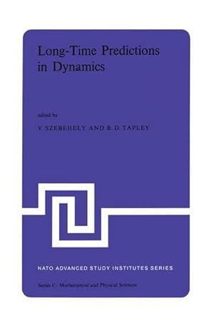 Bild des Verk�ufers f�r Long-Time Predictions in Dynamics : Proceedings of the NATO Advanced Study Institute held in Cortina d'Ampezzo, Italy, August 3-16, 1975 zum Verkauf von AHA-BUCH GmbH