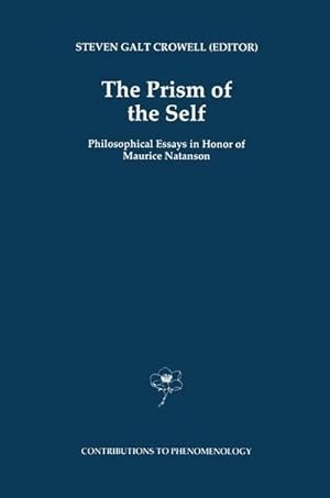 Bild des Verkufers fr The Prism of the Self : Philosophical Essays in Honor of Maurice Natanson zum Verkauf von AHA-BUCH GmbH