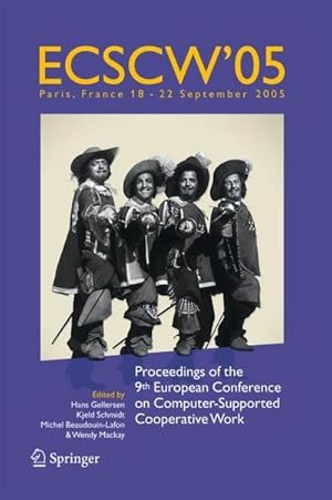 Bild des Verk�ufers f�r ECSCW 2005 : Proceedings of the Ninth European Conference on Computer-Supported Cooperative Work, 18-22 September 2005, Paris, France zum Verkauf von AHA-BUCH GmbH