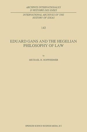Bild des Verk�ufers f�r Eduard Gans and the Hegelian Philosophy of Law zum Verkauf von AHA-BUCH GmbH
