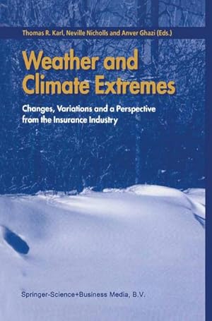 Bild des Verk�ufers f�r Weather and Climate Extremes : Changes, Variations and a Perspective from the Insurance Industry zum Verkauf von AHA-BUCH GmbH