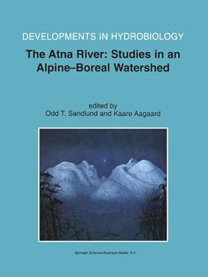 Immagine del venditore per The Atna River : Studies in an Alpine - Boreal Watershed venduto da AHA-BUCH GmbH