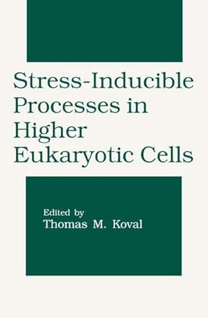Seller image for Stress-Inducible Processes in Higher Eukaryotic Cells for sale by AHA-BUCH GmbH