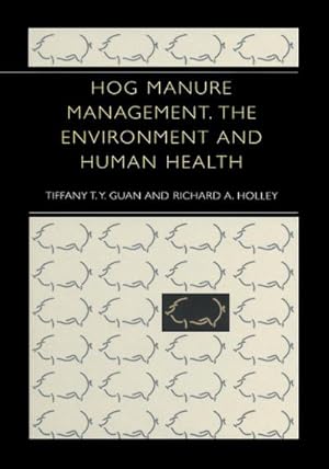 Immagine del venditore per Hog Manure Management, the Environment and Human Health venduto da AHA-BUCH GmbH