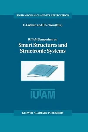 Seller image for IUTAM Symposium on Smart Structures and Structronic Systems : Proceedings of the IUTAM Symposium held in Magdeburg, Germany, 2629 September 2000 for sale by AHA-BUCH GmbH