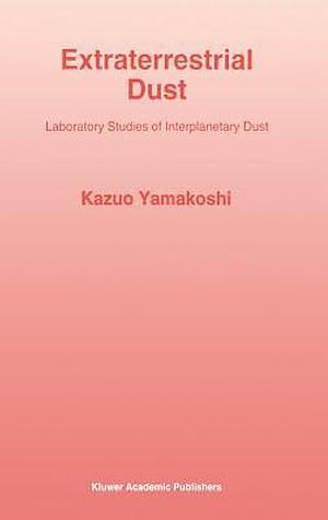 Bild des Verk�ufers f�r Extraterrestrial Dust : Laboratory Studies of Interplanetary Dust zum Verkauf von AHA-BUCH GmbH