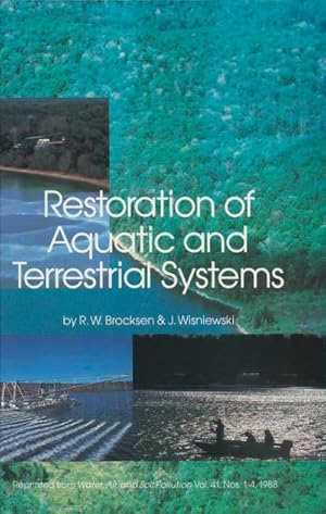 Bild des Verk�ufers f�r Restoration of Aquatic and Terrestrial Systems : Proceedings of a Special Water Quality Session Dealing with the Restoration of Acidified Waters in conjunction with the Annual Meeting of the North American Fisheries Society held in Toronto, Ontario, Canada, 12-15 September 1988 zum Verkauf von AHA-BUCH GmbH