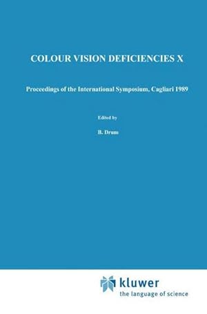 Immagine del venditore per Colour Vision Deficiencies X : Proceedings of the Tenth Symposium of the International Research Group on Colour Vision Deficiencies, Held in Cagliari, Italy 25-28 June 1989 venduto da AHA-BUCH GmbH