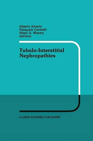 Bild des Verk�ufers f�r Tubulo-Interstitial Nephropathies : Proceedings of the 4th Bari Seminar in Nephrology, Bari, Italy, April 25�28, 1990 zum Verkauf von AHA-BUCH GmbH