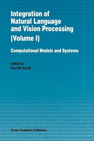 Immagine del venditore per Integration of Natural Language and Vision Processing : Computational Models and Systems venduto da AHA-BUCH GmbH
