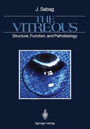 Immagine del venditore per The Vitreous : Structure, Function, and Pathobiology venduto da AHA-BUCH GmbH
