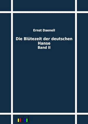 Seller image for Die Bltezeit der deutschen Hanse : Band II for sale by AHA-BUCH GmbH