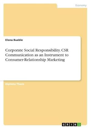 Bild des Verk�ufers f�r Corporate Social Responsibility. CSR Communication as an Instrument to Consumer-Relationship Marketing zum Verkauf von AHA-BUCH GmbH
