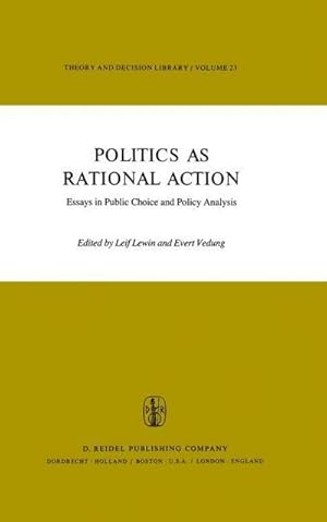 Imagen del vendedor de Politics as Rational Action : Essays in Public Choice and Policy Analysis a la venta por AHA-BUCH GmbH