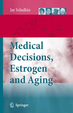 Bild des Verkufers fr Medical Decisions, Estrogen and Aging zum Verkauf von AHA-BUCH GmbH