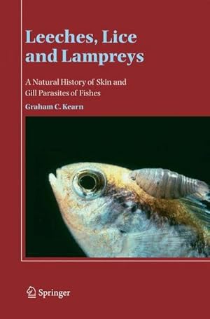 Immagine del venditore per Leeches, Lice and Lampreys : A Natural History of Skin and Gill Parasites of Fishes venduto da AHA-BUCH GmbH