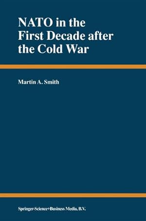 Bild des Verk�ufers f�r NATO in the First Decade after the Cold War zum Verkauf von AHA-BUCH GmbH