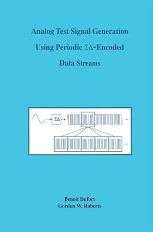 Bild des Verk�ufers f�r Analog Test Signal Generation Using Periodic ��-Encoded Data Streams zum Verkauf von AHA-BUCH GmbH