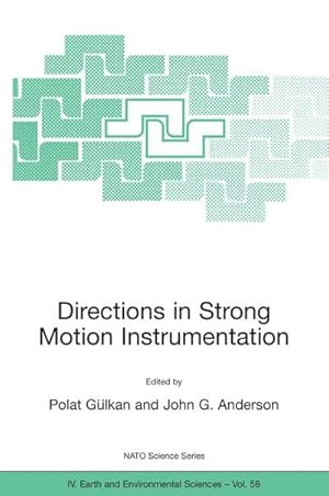 Immagine del venditore per Directions in Strong Motion Instrumentation : Proceedings of the NATO Sfp Workshop on Future Directions in Instrumentation for Strong Motion and Engineering Seismology, Kusadasi, Izmir, May 17-21, 2004 venduto da AHA-BUCH GmbH