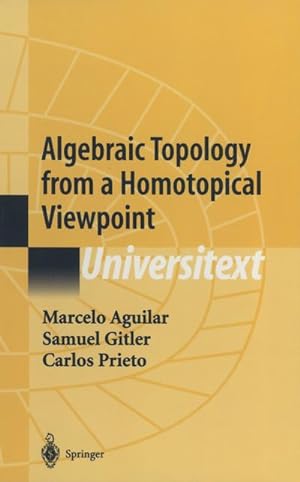 Image du vendeur pour Algebraic Topology from a Homotopical Viewpoint mis en vente par AHA-BUCH GmbH