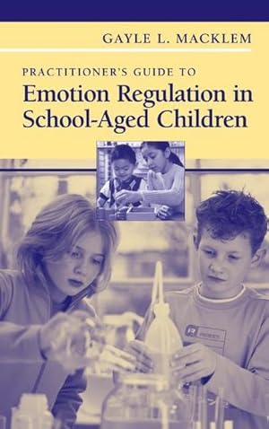 Immagine del venditore per Practitioner's Guide to Emotion Regulation in School-Aged Children venduto da AHA-BUCH GmbH