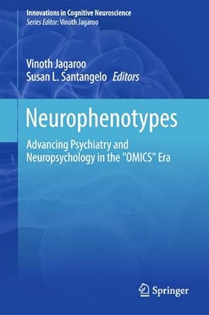 Bild des Verk�ufers f�r Neurophenotypes : Advancing Psychiatry and Neuropsychology in the "OMICS" Era zum Verkauf von AHA-BUCH GmbH